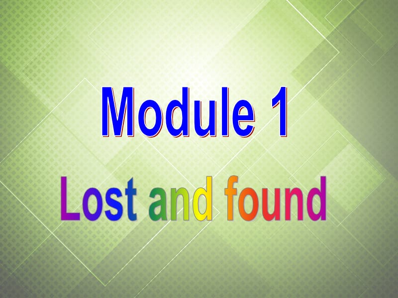 秋七年级英语下册 Module 1 Lost and found Unit 3 Language in use课件 （新版）外研版名师制作优质学案新.ppt_第1页
