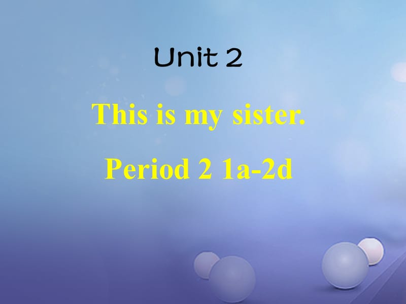 Unit 2 第二课时 Section A 1a-2d名师制作优质学案.ppt_第1页
