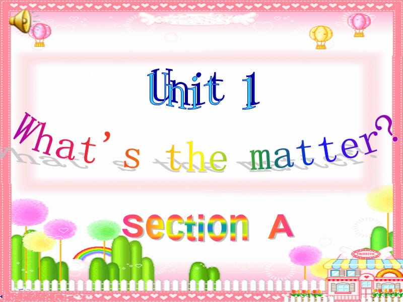 2014_最新课件_Unit1____Whats_the_matter_Section_A[精选文档].ppt_第1页