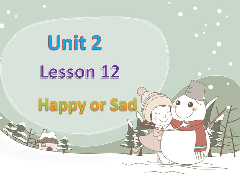一年级上册英语课件-Lesson 12 Happy or Sad 冀教版（一起）-教学文档.ppt_第1页