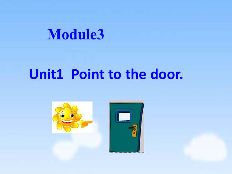 三年级上册英语课件－3.1 Point to the door ｜外研社（三起） (共14张PPT).ppt_第1页