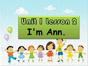 三年级上册英语课件-Unit 1 Lesson 2 Im Ann 北师大版（三起） (共19张PPT).ppt