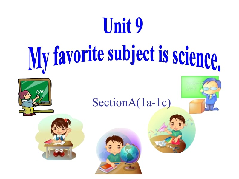 Unit9_My_favorite_subject_is_science_SectionA_1a-1c.ppt_第1页