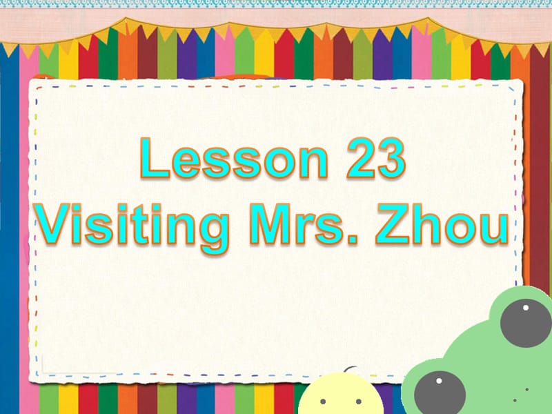 三年级下册英语课件-Unit 4 Healthy Me Lesson 23 Visiting Mrs. Zhou 2｜冀教版（一起）(共21张PPT).ppt_第2页