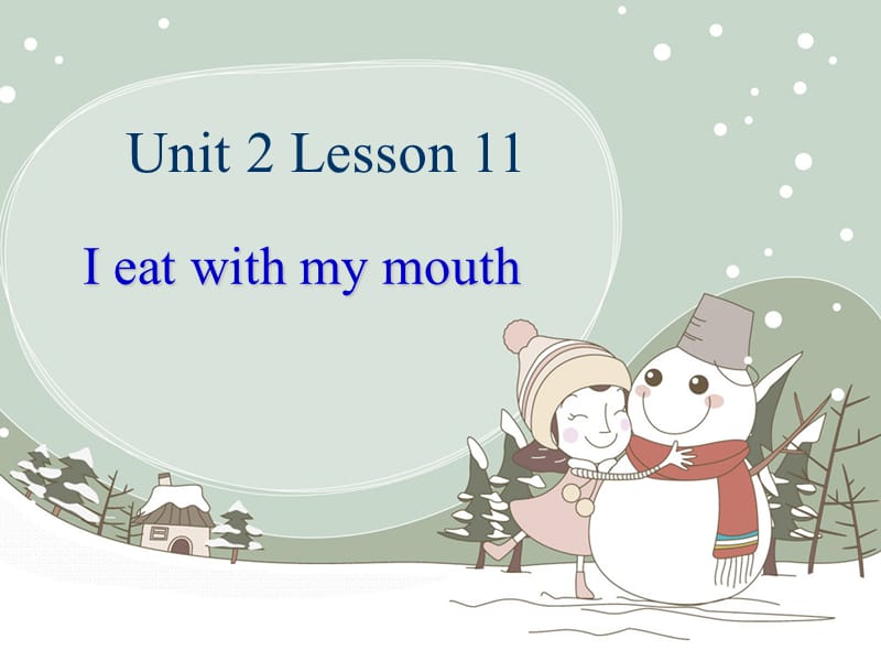 二年级上册英语课件－Unit 2 Lesson 11 I Eat with My Mouth ｜冀教版（一起）(共8张PPT).ppt_第1页