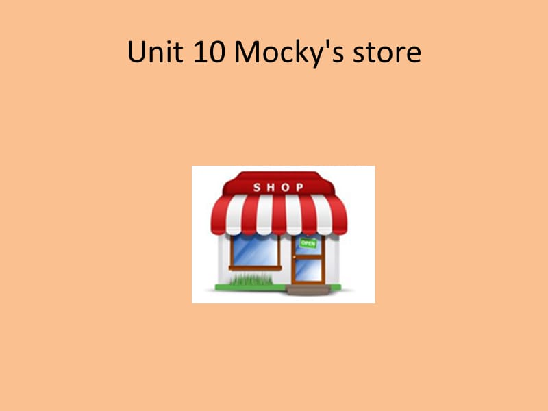 三年级下册英语课件-Unit 10 Mocky‘s store. 北师大版（一起） (共18张PPT).ppt_第1页