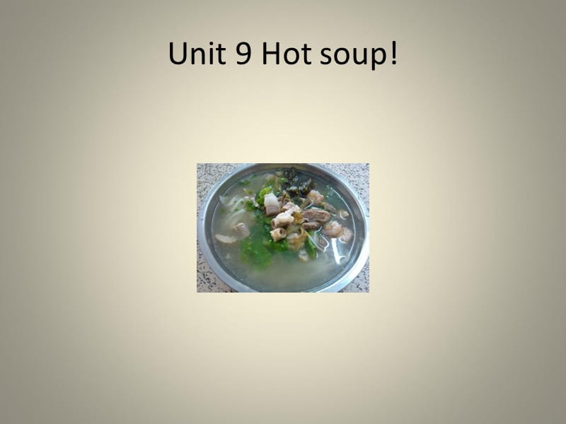 三年级下册英语课件-Unit 9 Hot soup 北师大版（一起） (共18张PPT).ppt_第1页