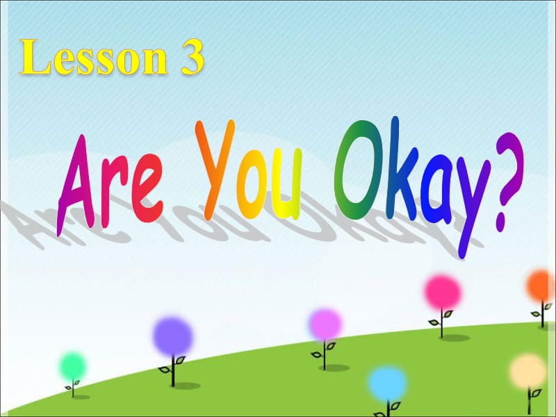 三年级下册英语课件-Unit 1 How Do You Feel Lesson 3 Are You Okay 2｜冀教版（一起）(共18张PPT).ppt_第2页