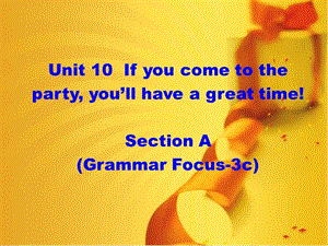 八上英语U10课件3-sectionA(grammarfocus-3c).ppt