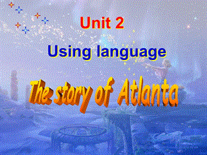 高中英语：Unit 2.The story of Atlanta.ppt