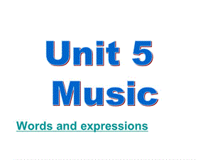 高中英语：Unit 5《Music》课件-Vocabulary 新人教版必修2.ppt