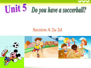 人教版英语七年级上册Unit5DoyouhaveasoccerballSectionA2a-2d课件.pdf
