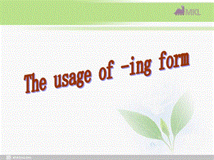 高一英语必修4 Unit 2 Grammar The usage of ing form.ppt