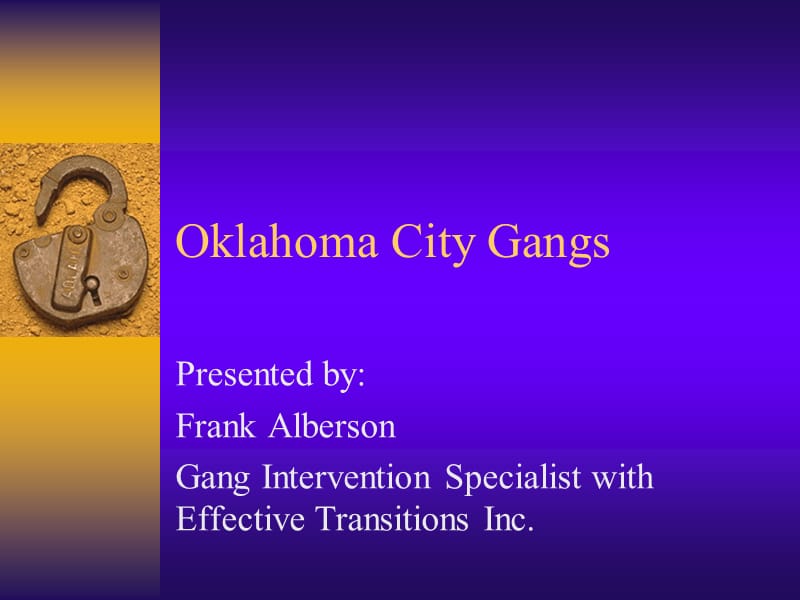 Oklahoma City Gangs - Effective Transitions, Incorporated - …俄克拉荷马城的帮派有效过渡，纳入—….ppt_第1页
