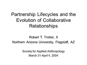 Partnership Lifecycles and the Evolution of Collaborative 合伙企业的生命周期和协同进化.ppt