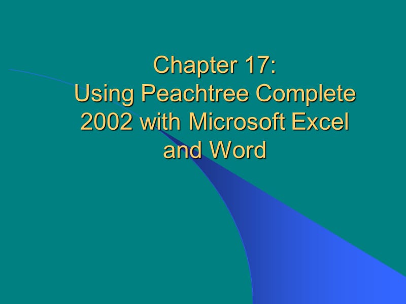 Chapter17UsingPeachtreeComplete2002withMicrosoftExcel….ppt_第1页