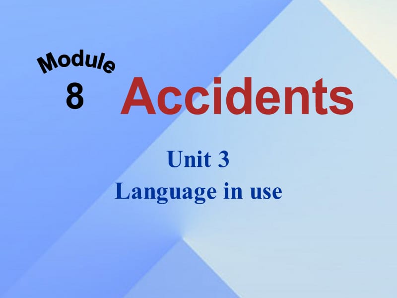 2016年秋八年级英语上册 module 8 accidents unit 3 language in use（典案二）教学案例课件 （新版）外研版.ppt_第1页