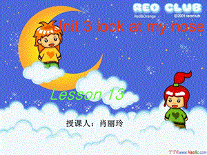 Unit3-Look-at-my-nose.-Lesson13-三年级-英语-上册-人教版.ppt