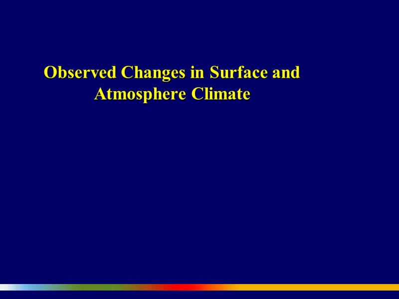 Observed Changes in Surface and Atmosphere Climate气候变化英文课件.ppt_第1页