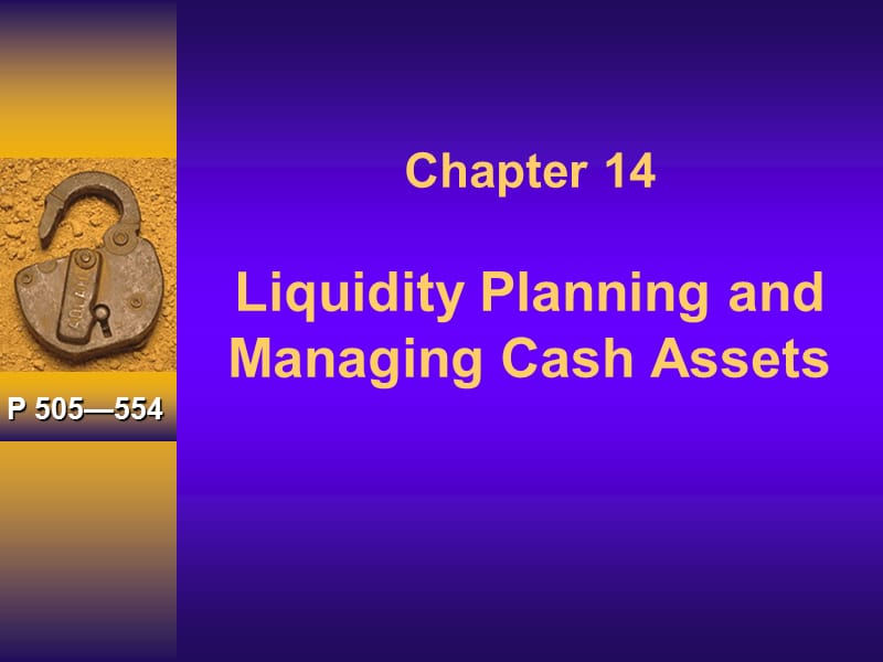 chapter14 liquidity Planning and Managing Cash Assets.ppt_第1页