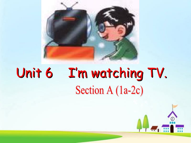 新目标英语七年级下册《Unit 6I’m watching TVSection A 1a-2c》课件　.ppt_第2页