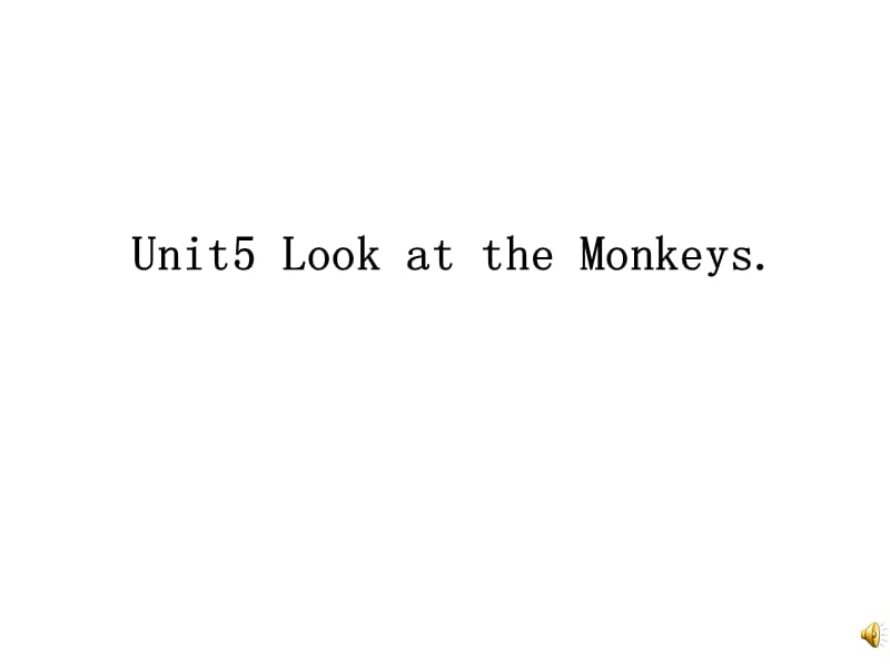 新课标PEP小学英语五年级下册《Unit 5 Look at the Monkeys》课件.ppt_第1页