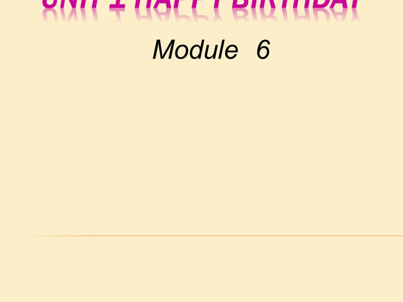 (外研版)三年级Module_6_Unit_1_Happy_Birthday!课件.ppt_第1页