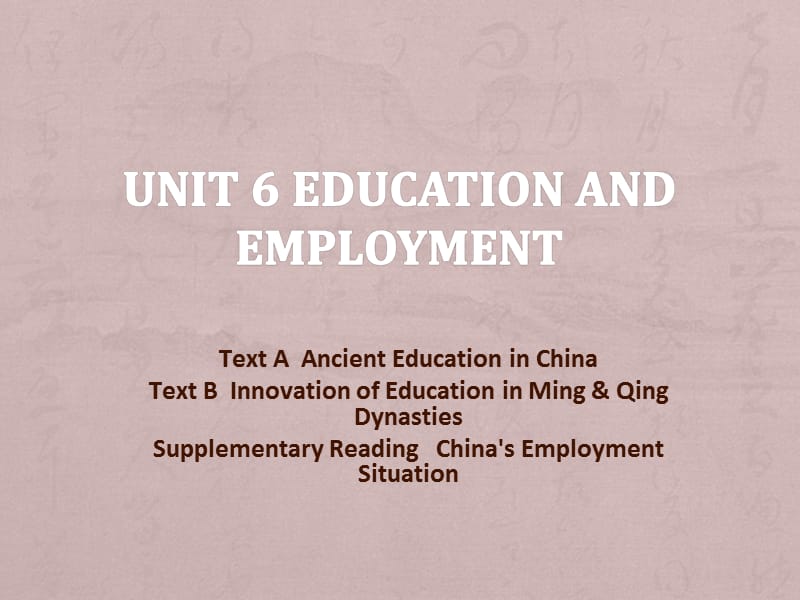 中国历史文化概况（英文版）Unit 6 Education and Employment.ppt_第1页