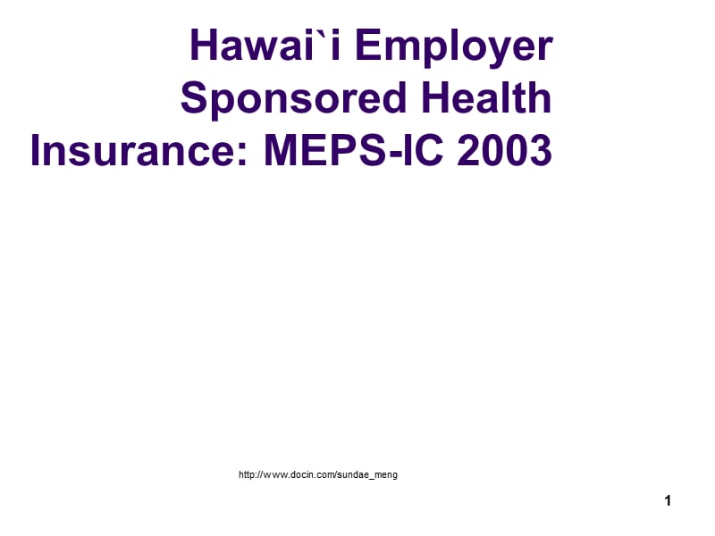 Hawai`i Employer Sponsored Health Insurance MEPS-IC 2003.ppt_第1页