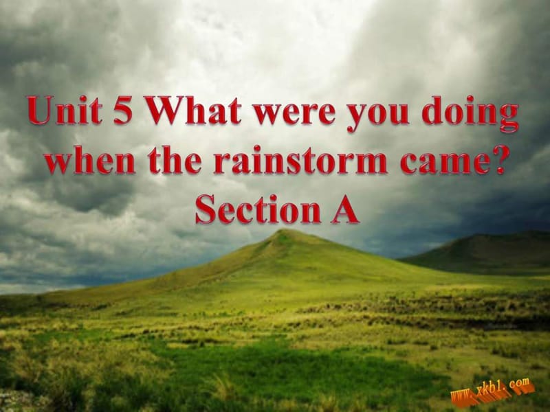 you_doing_when_the_rainstorm_camesectionA课件.ppt_第1页