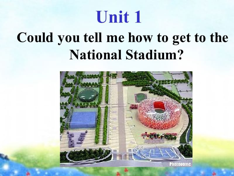 外研版初中英语七年级下册Module6-Unit1 Could you tell me how to get to the National Stadium课件.ppt_第3页