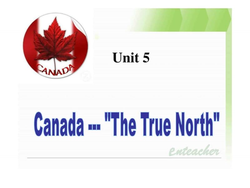 高一英语必修3《Canada—“The True North”》精品课件.ppt_第1页
