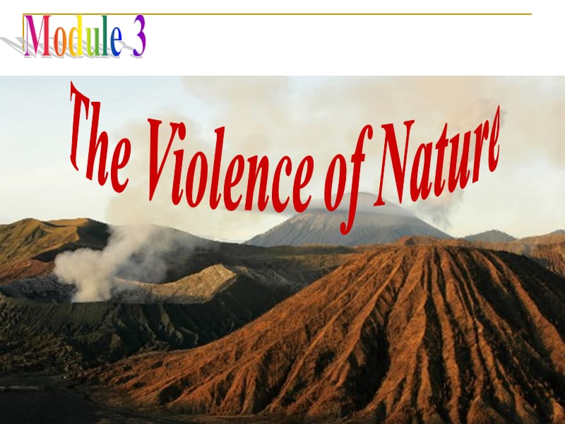 2019年高一英语必修3_Module3_：The_Violence_of_Nature精品教育.ppt_第1页