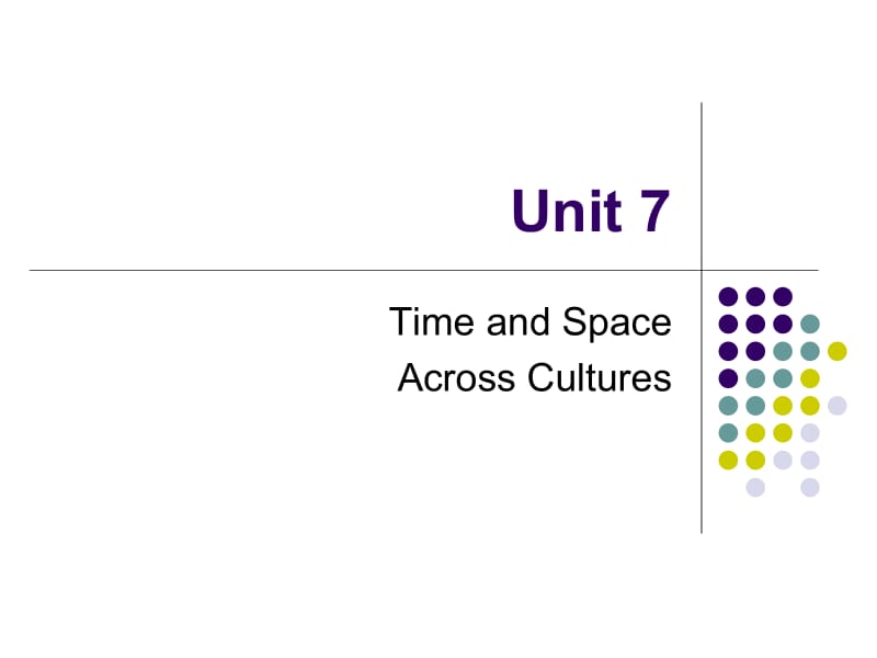 unit7TimeandSpaceAcrossCultures跨文化交际大学教学课件.ppt_第1页