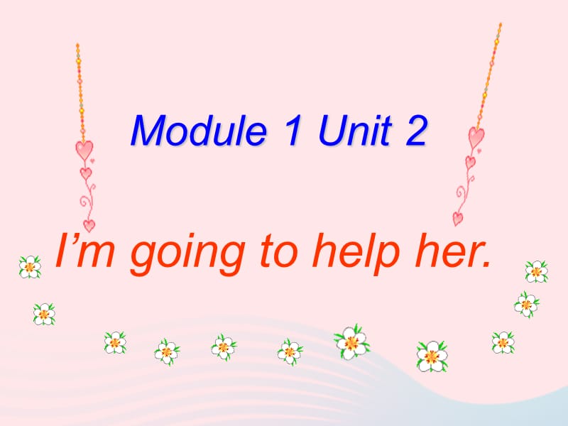 三年级英语下册Module1Unit2I’mgoingtohelpher课件外研版一起201905143109.ppt_第1页