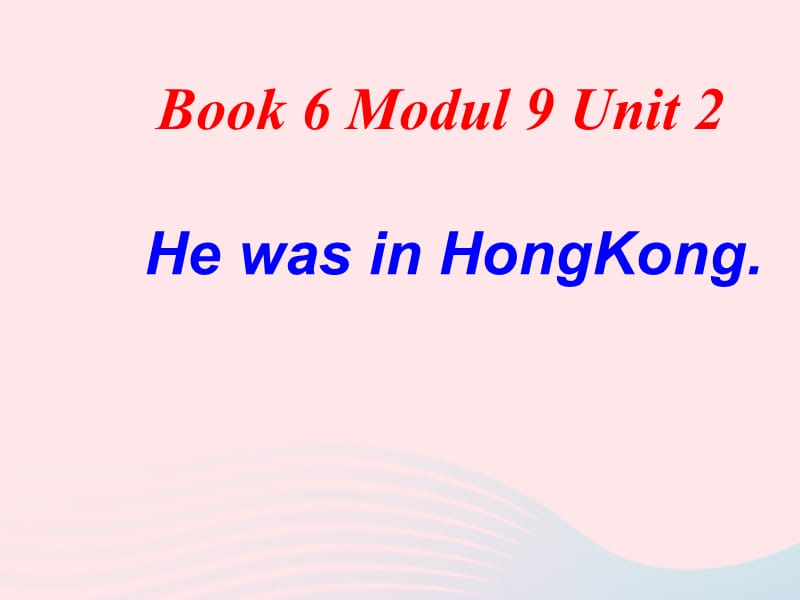 三年级英语下册module9Unit2HewasinHongKong课件2外研版一起20190514311.ppt_第1页