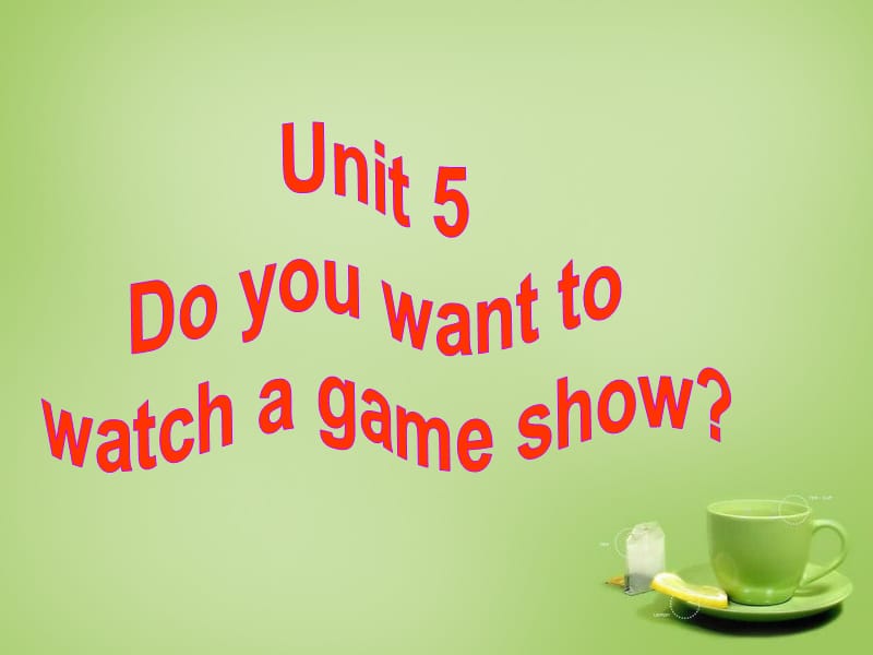 广东省珠海市第九中学八年级英语上册 Unit 5 Do you want to watch a game show Section A 1课件 （新版）人教新目标版.ppt_第1页