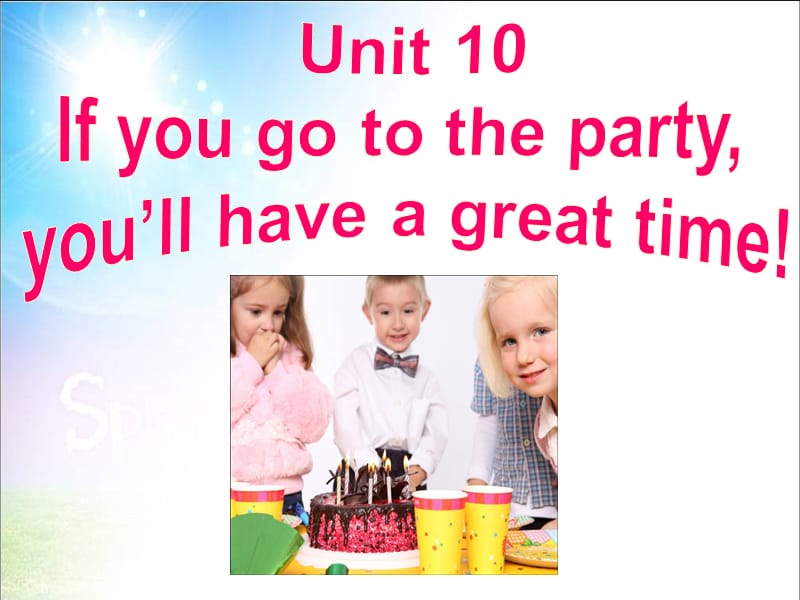 2014年秋八年级英语上册 Unit 10 If you go to the party, you’ll have a great time（第1课时）课件 （新版）人教新目标版.ppt_第2页