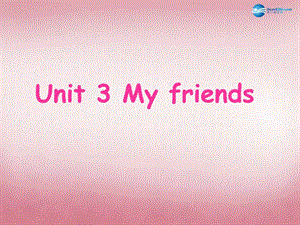 2014年秋三年级英语上册 Unit3 My friends课件2 译林版.ppt