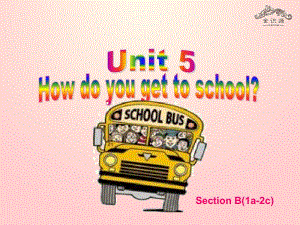 2015六年级英语下册 Unit 5 How do you get to school Section B(1a-2c)课件 鲁教版五四制.ppt