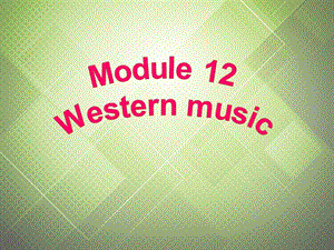 2013年秋七年级英语下册 Module 12 Western music Unit 2 Vienna is the centre of European classical music.课件 （新版）外研版.ppt