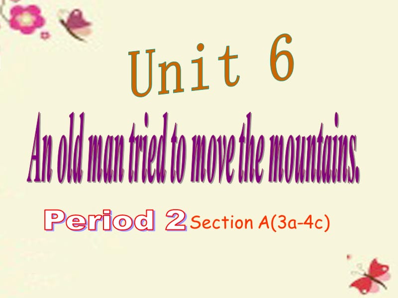 八年级英语下册 Unit 6 An old man tried to move the mountains Period 2课件 （新版）人教新目标版 (2).ppt_第1页