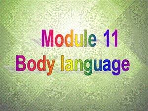 2013年秋七年级英语下册 Module 11 Body language Unit 2 Here are some ways to welcome them.课件 （新版）外研版.ppt