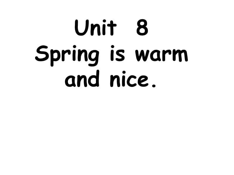 湘少版四下Unit8Springiswarmandnice课件之一.ppt_第1页