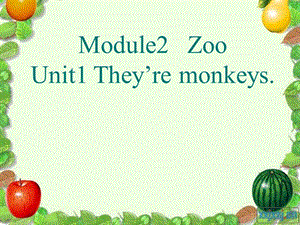 外研版新标准(三起)小学英语三年级下册Module2 ZooUnit1 They’re monkeys课件.ppt