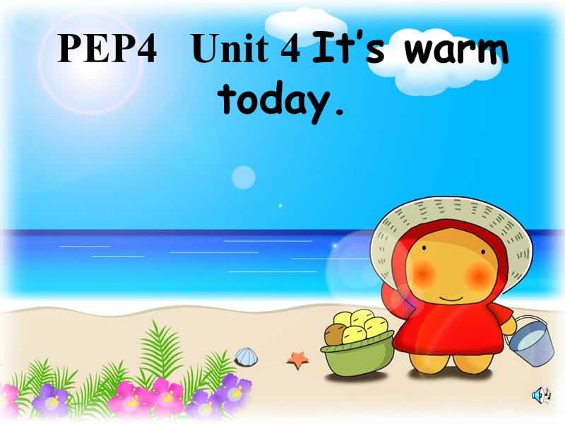 PEP小学英语课件：PEP4 Unit 4 It’s warm today.ppt_第1页