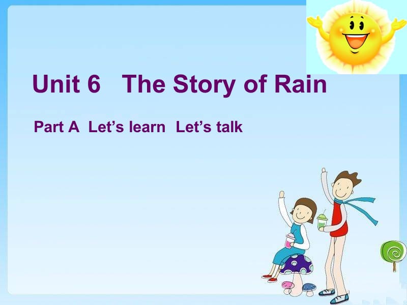 人教版pep小学英语六年级上册unit6The story of rain课件.ppt_第1页