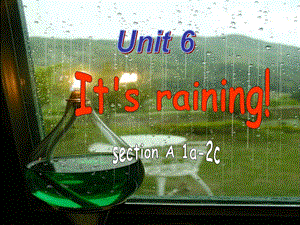 人教版新目标初中英语七年级下册《Unit 6 Its raining!》section A 1a-2c　精品课件.ppt