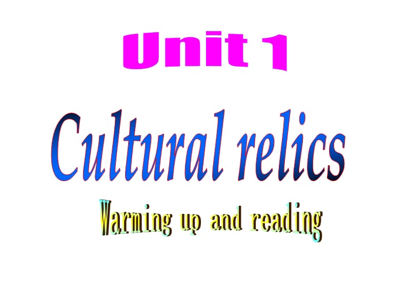 人教版高中英语课件：必修2 Unit1 Cultural relics Warming up and reading.ppt_第1页
