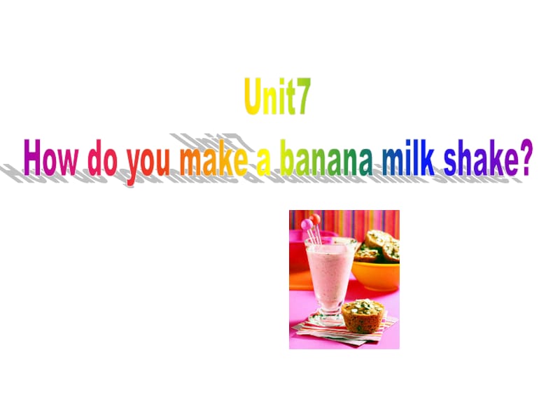 新目标初中英语八年级上册《Unit 7 How do you make a banana milk shake》精品课件.ppt_第2页